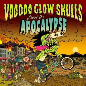 VOODOO GLOW SKULLS - Livin_ the Apocalypse